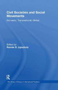 市民社会と社会運動<br>Civil Societies and Social Movements : Domestic, Transnational, Global (The Library of Essays in International Relations)