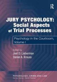 陪審の心理学：公判手続の社会的側面<br>Jury Psychology: Social Aspects of Trial Processes : Psychology in the Courtroom, Volume I