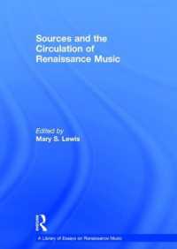 ルネサンス音楽研究論文叢書：ルネサンス音楽の原典と流通<br>Sources and the Circulation of Renaissance Music (A Library of Essays on Renaissance Music)