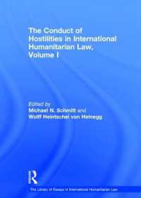 国際人道法における戦闘行為・１<br>The Conduct of Hostilities in International Humanitarian Law, Volume I (The Library of Essays in International Humanitarian Law)