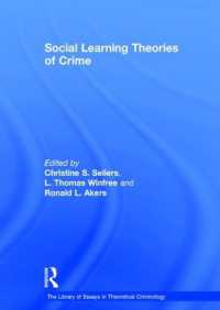 犯罪の社会的学習理論<br>Social Learning Theories of Crime (The Library of Essays in Theoretical Criminology)