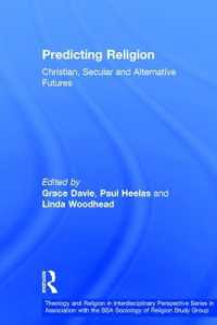 Predicting Religion : Christian, Secular and Alternative Futures (Theology and Religion in Interdisciplinary Perspective Series in Association with the Bsa Sociology of Religion Study Group)