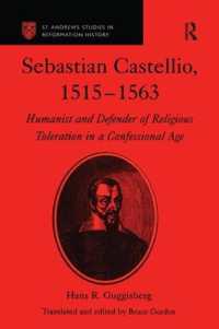 Sebastian Castellio, 1515-1563 : Humanist and Defender of Religious Toleration in a Confessional Age (St Andrews Studies in Reformation History)
