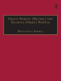 グレース／フランシス・ノートン著作集（近代初期イギリス女性叢書）<br>Grace Norton [Gethin] and Frances (Freke) Norton : Printed Writings 1641-1700: Series II, Part Two, Volume 9 (The Early Modern Englishwoman: A Facsimile Library of Essential Works & Printed Writings, 1641-1700: Series Ii, Part Two)