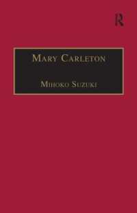 メアリー・カールトン著作集（近代初期イギリス女性叢書）<br>Mary Carleton : Printed Writings 1641-1700: Series II, Part Three, Volume 6 (The Early Modern Englishwoman: a Facsimile Library of Essential Works & Printed Writings, 1641-1700: Series Ii, Part Three)