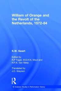 オレンジ公ウィリアムとネーデルラント反乱<br>William of Orange and the Revolt of the Netherlands, 1572-84 (St Andrews Studies in Reformation History)