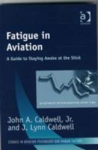 Fatigue in Aviation : A Guide to Staying Awake at the Stick (Studies in Aviation Psychology and Human Factors)