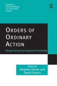 通常の行為の秩序：社会学的知識の再定式化<br>Orders of Ordinary Action : Respecifying Sociological Knowledge (Directions in Ethnomethodology and Conversation Analysis)