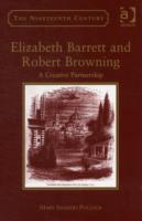 Elizabeth Barrett and Robert Browning : A Creative Partnership (The Nineteenth Century Series)