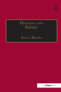 ディケンズと帝国：階級、人種、植民地主義の言説<br>Dickens and Empire : Discourses of Class, Race and Colonialism in the Works of Charles Dickens (The Nineteenth Century Series)