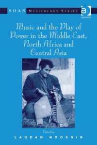中東、中央アジア、北アフリカにおける音楽と「力」の行使<br>Music and the Play of Power in the Middle East, North Africa and Central Asia (Soas Studies in Music)