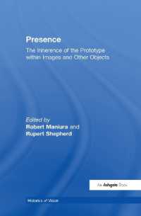 現前：イメージ及び他の対象における原形の内在<br>Presence : The Inherence of the Prototype within Images and Other Objects (Histories of Vision)