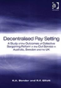Decentralised Pay Setting : A Study of the Outcomes of Collective Bargaining Reform in the Civil Service in Australia, Sweden, and the UK