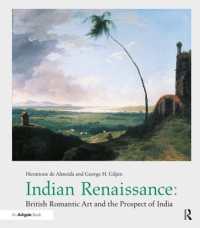 インドのルネサンス：イギリス・ロマン主義美術とインドの展望<br>Indian Renaissance : British Romantic Art and the Prospect of India (British Art and Visual Culture since 1750 New Readings)