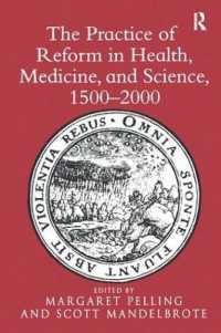 保健・医療・科学改革の歴史16-20世紀<br>The Practice of Reform in Health, Medicine, and Science, 1500-2000 : Essays for Charles Webster