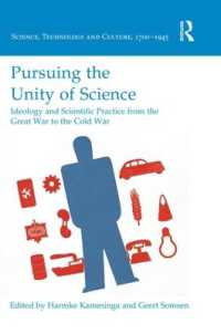科学統一運動：イデオロギーと実践の歴史<br>Pursuing the Unity of Science : Ideology and Scientific Practice from the Great War to the Cold War (Science, Technology and Culture, 1700-1945)