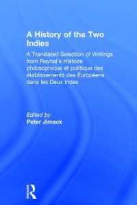 A History of the Two Indies : A Translated Selection of Writings from Raynal's Histoire philosophique et politique des établissements des Européens dans les Deux Indes