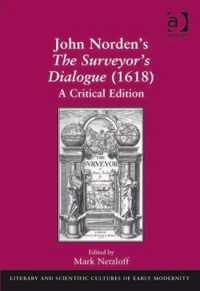 John Norden's the Surveyor's Dialogue (1618) : A Critical Edition (Literary and Scientific Cultures of Early Modernity)