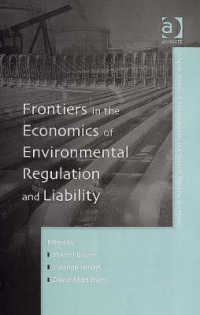 環境規制と環境責任の経済学<br>Frontiers in the Economics of Environmental Regulation and Liability (Ashgate Studies in Environmental and Natural Resource Economics)