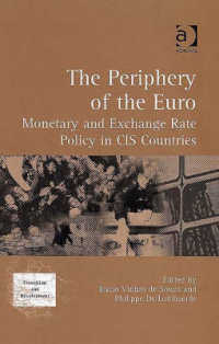 ユーロ圏の周辺：ＣＩＳ諸国の通貨・為替相場政策<br>The Periphery of the Euro : Monetary and Exchange Rate Policy in CIS Countries