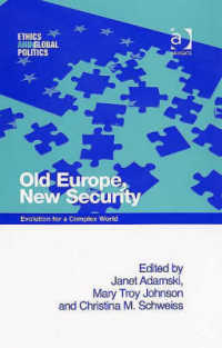 古いヨーロッパと新たな安全保障<br>Old Europe, New Security : Evolution for a Complex World (Ethics and Global Politics)