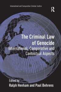 刑法とジェノサイド<br>The Criminal Law of Genocide : International, Comparative and Contextual Aspects (International and Comparative Criminal Justice)