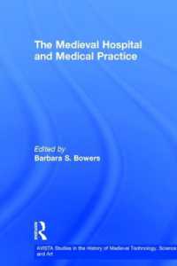 The Medieval Hospital and Medical Practice (Avista Studies in the History of Medieval Technology, Science and Art)