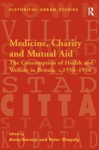 医療、慈善と相互扶助：1550-1950年・イギリスにおける保健と福祉の消費<br>Medicine, Charity and Mutual Aid : The Consumption of Health and Welfare in Britain, c.1550-1950
