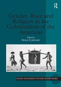 アメリカ植民地化におけるジェンダー、人種と宗教<br>Gender, Race and Religion in the Colonization of the Americas (Women and Gender in the Early Modern World)