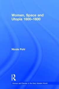17-18世紀の女性作家と空間、ユートピア<br>Women, Space and Utopia 1600-1800 (Women and Gender in the Early Modern World)