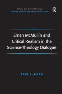 Ernan McMullin and Critical Realism in the Science-Theology Dialogue (Routledge New Critical Thinking in Religion, Theology and Biblical Studies)
