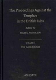 テンプル騎士団異端裁判記録（全２巻）<br>The Proceedings against the Templars in the British Isles : Volume 1: the Latin Edition, Volume 2: the Translation