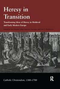 中世・近代初期ヨーロッパにおける異端の概念の変化<br>Heresy in Transition : Transforming Ideas of Heresy in Medieval and Early Modern Europe (Catholic Christendom, 1300-1700)