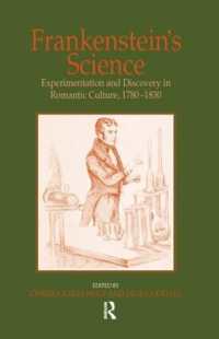 フランケンシュタインの科学：ロマン主義文化における実験と発見<br>Frankenstein's Science : Experimentation and Discovery in Romantic Culture, 1780-1830
