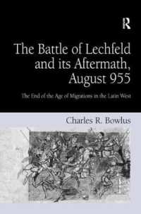 The Battle of Lechfeld and its Aftermath, August 955 : The End of the Age of Migrations in the Latin West