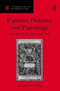 Patents, Pictures and Patronage : John Day and the Tudor Book Trade (St Andrews Studies in Reformation History)