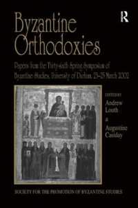 Byzantine Orthodoxies : Papers from the Thirty-sixth Spring Symposium of Byzantine Studies, University of Durham, 23-25 March 2002 (Publications of the Society for the Promotion of Byzantine Studies)