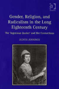 １８世紀におけるジェンダー、宗教と急進主義<br>Gender, Religion, and Radicalism in the Long Eighteenth Century : The 'ingenious Quaker' and Her Connections