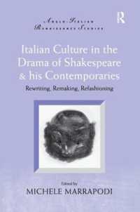 Italian Culture in the Drama of Shakespeare and His Contemporaries : Rewriting, Remaking, Refashioning (Anglo-italian Renaissance Studies)