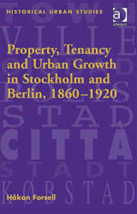 Property, Tenancy and Urban Growth in Stockholm and Berlin, 18601920 (Historical Urban Studies)