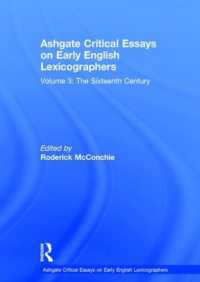 英語辞書編纂の先達たち　第３巻：１６世紀<br>Ashgate Critical Essays on Early English Lexicographers : Volume 3: the Sixteenth Century (Ashgate Critical Essays on Early English Lexicographers)