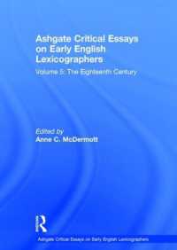 英語辞書編纂の先達たち　第５巻：１８世紀<br>Ashgate Critical Essays on Early English Lexicographers : Volume 5: the Eighteenth Century (Ashgate Critical Essays on Early English Lexicographers)