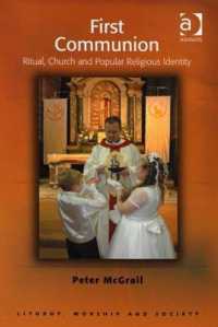 First Communion : Ritual, Church and Popular Religious Identity (Liturgy, Worship and Society Series)