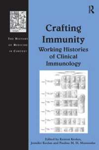 臨床免疫学の実践<br>Crafting Immunity : Working Histories of Clinical Immunology (The History of Medicine in Context)