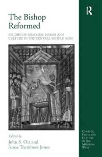 The Bishop Reformed : Studies of Episcopal Power and Culture in the Central Middle Ages (Church, Faith and Culture in the Medieval West)