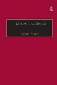 西ヨーロッパの教会建築と礼拝1500-2000年<br>Liturgical Space : Christian Worship and Church Buildings in Western Europe 1500-2000 (Liturgy, Worship and Society Series)