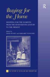 家庭の買い物：１７世紀から現代まで<br>Buying for the Home : Shopping for the Domestic from the Seventeenth Century to the Present (The History of Retailing and Consumption)