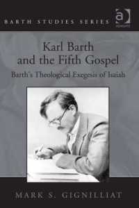 カール・バルトによるイザヤ書注釈研究<br>Karl Barth and the Fifth Gospel : Barth's Theological Exegesis of Isaiah (Barth Studies)