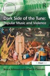 ポピュラー音楽と暴力<br>Dark Side of the Tune: Popular Music and Violence (Ashgate Popular and Folk Music Series)