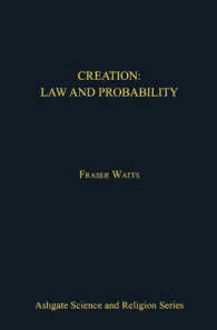 天地創造：法則と確率<br>Creation: Law and Probability (Ashgate Science and Religion Series)